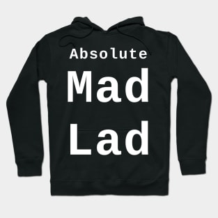 Absolute Mad Lad Hoodie